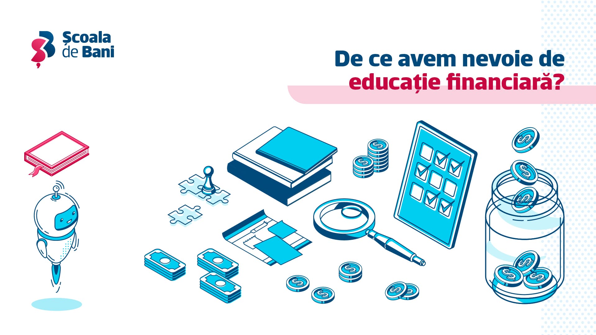 De ce este nevoie de educatie financiară?