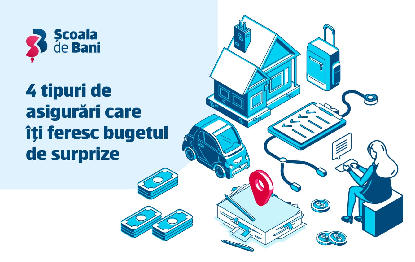 4 tipuri de asigurări care îți feresc bugetul de surprize